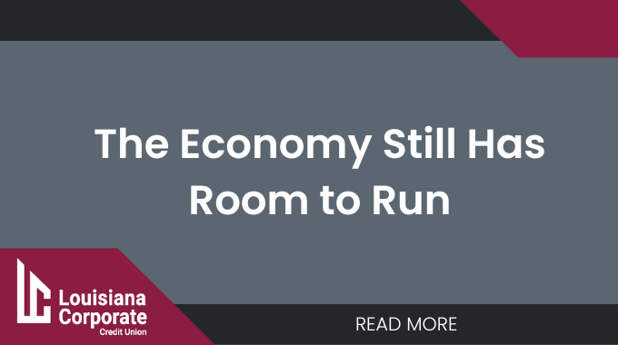 The Economy Still Has Room to Run 