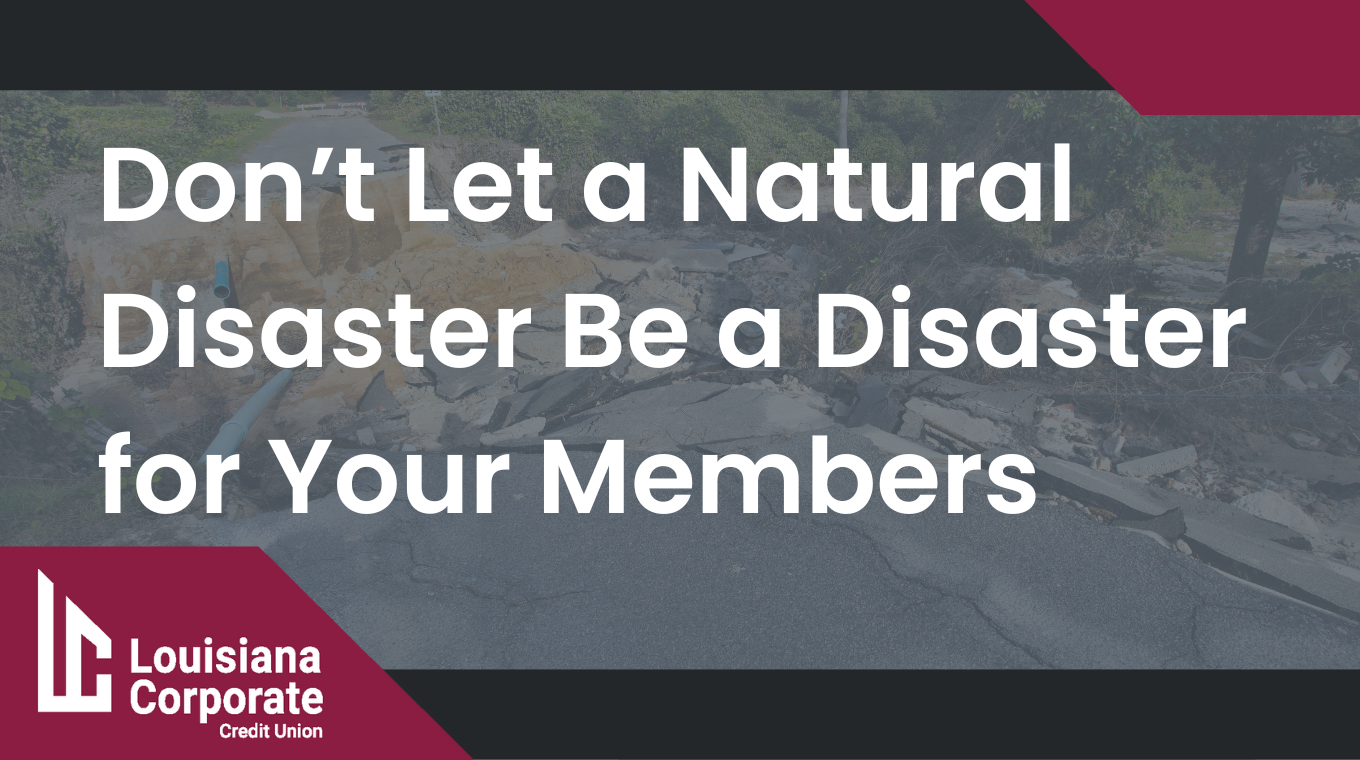 Don’t Let a Natural Disaster Be a Disaster for Your Members 