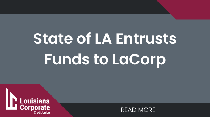 State of Louisiana Entrusts $5M CD to LaCorp 