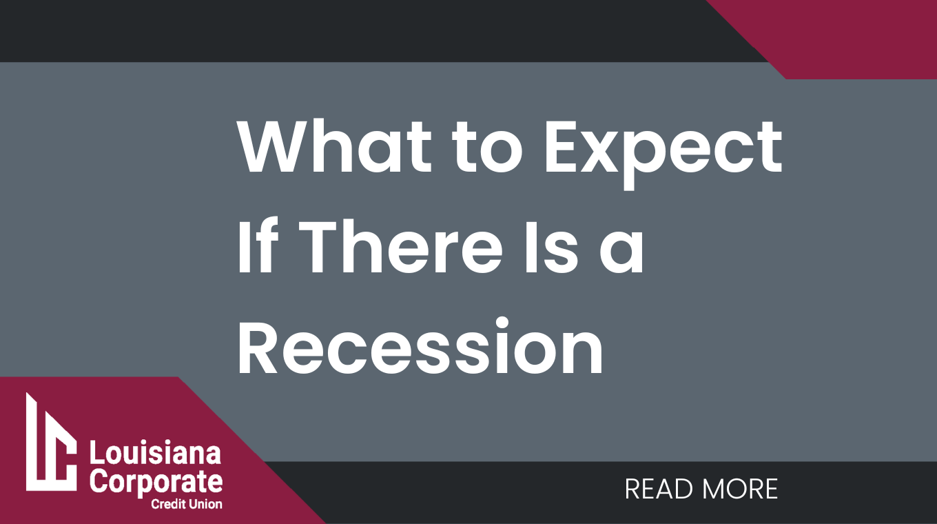 What to Expect If There Is a Recession 