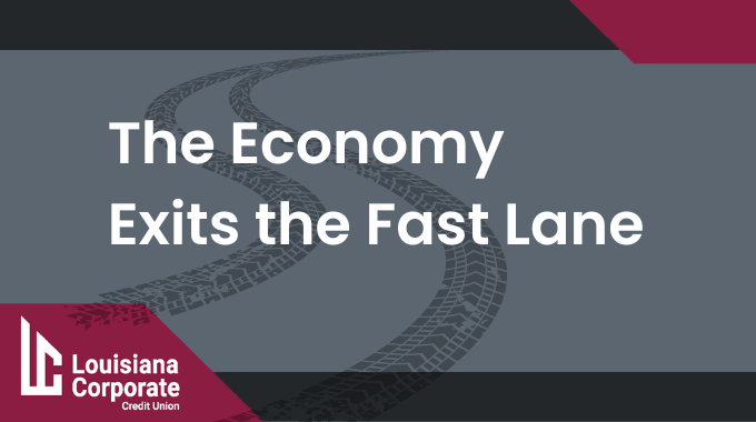The Economy Exits the Fast Lane 